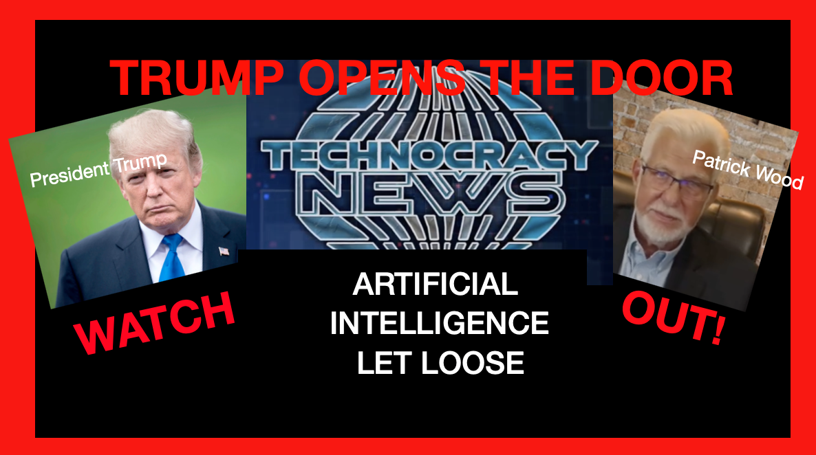 Beware: AI is coming to Federal and State Governments reports PATRICK WOOD of Technocracy News: A One World Government will surely follow: