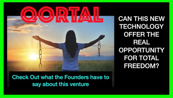 QORTAL - THE COMING LOSS OF LIBERTY AND COMMUNICATION - BUT IS THIS THE WAY TO COMPLETE FREEDOM WITHOUT THE INTERNET?